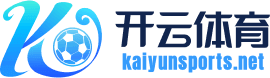 凯发体育-kaiyun凯发体育官网-Kaiyun sports